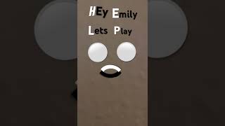 Hey Emily Lets Play [upl. by Nitreb]