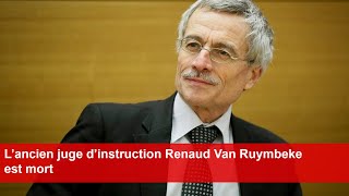 L’ancien juge d’instruction Renaud Van Ruymbeke est mort [upl. by Nomzzaj126]