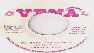 Frankie Paul  Na Have Nuh Glamity [upl. by Sutelc]