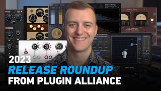 2023 Plugin Alliance Release Roundup [upl. by Bartlet]