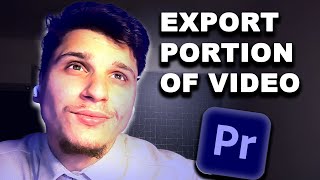 Export Part of video In Premiere Pro How Do I Export Portion Of Video In Premiere Pro [upl. by Marnie383]