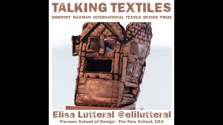 Elisa Lutteral  Finalist 2024 Dorothy Waxman International Textile Design Prize [upl. by Bergquist699]