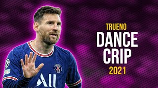 Lionel Messi ● DANCE CRIP  Trueno ᴴᴰ [upl. by Smailliw]