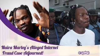 Naira Marleys Alleged Internet Fraud Case Adjourned For 3 Months [upl. by Dlorag]