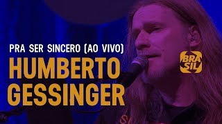 Humberto Gessinger  Pra Ser Sincero ao vivo [upl. by Cynera]