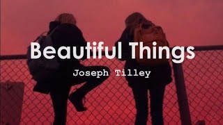 Joseph Tilley  Beautiful Things  Lyrics  SubEspañol [upl. by Eirret]