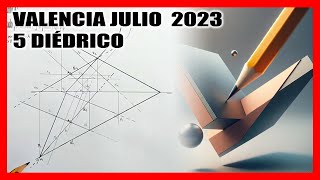 Ej 5 DIÉDRICO 👊​​​ PAU Valencia julio 2023 ✍️​ Examen SELECTIVIDAD dibujo técnico resuelto [upl. by Nitsu]