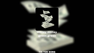 money money green green TikTok song [upl. by Biondo547]