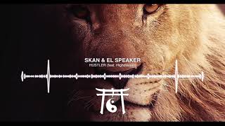 Skan amp El Speaker  Hustler feat Highdiwaan [upl. by Lais]