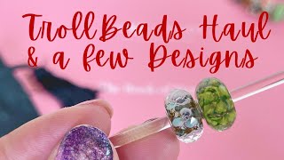 TrollBeads Haul amp Designs [upl. by Antoinette]