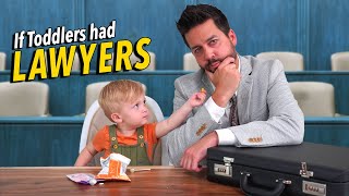 If Toddlers Had Lawyers ft DudeDad [upl. by Repohtsirhc]