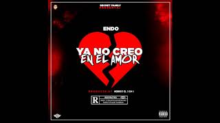 Endo  Ya No Creo En El Amor Prod By Hebreo El 3 En 1 [upl. by Cullin741]