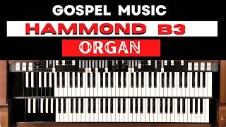 HAMMOND B3 ORGAN GOSPEL MUSIC [upl. by Merriman86]