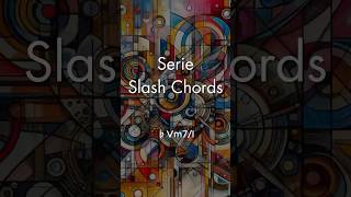 Serie Slash Chords bVm7I [upl. by Zara]