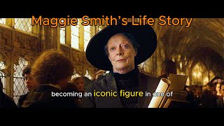 Maggie Smiths Life Story harrypotter mcgonagall maggiesmith lifestory [upl. by Poulter]