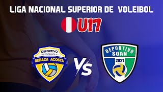 👉 Liga Nacional 2024 U17 🔥  🟡 SEMIFINAL 🔵  REBAZA ACOSTA 🆚 DEPORTIVO SOAN [upl. by Ennagrom]