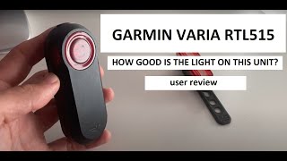 How good is LIGHT in the Garmin Varia RTL 515  User REVIEW [upl. by Harim]