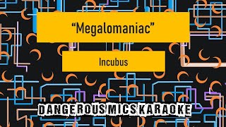 Megalomaniac  Incubus Karaoke Instrumental [upl. by Noneek]