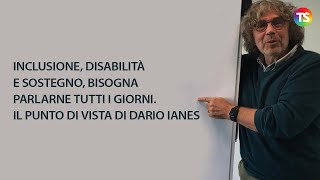 Inclusione disabilità e sostegno bisogna parlarne tutti i giorni Il punto di vista di Dario Ianes [upl. by Halimak]