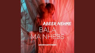 Abeer Nehme  Bala Ma Nhess Arozin Sabyh instrumental Remix [upl. by Akehs]