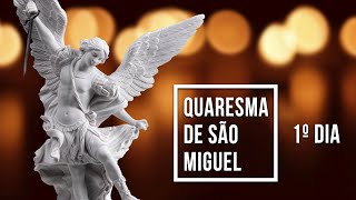 Quaresma de São Miguel Arcanjo  1º Dia [upl. by Enrobyalc617]