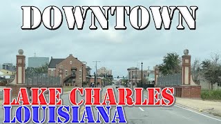 Lake Charles  Louisiana  4K Downtown Drive [upl. by Sissie]