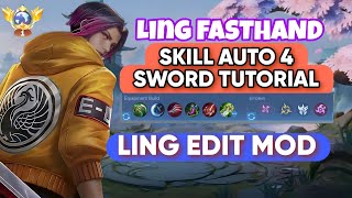 LING EDIT MOD AUTO SKILL AND FREESTYLE 4 SWORD TUTORIAL COMBO FAST  TOP GLOBAL LING MOBILE LEGENDS [upl. by Anialeh]