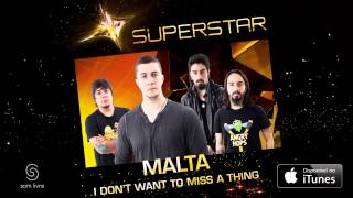 Malta  I Dont Want to Miss a Thing SuperStar [upl. by Eolcin447]