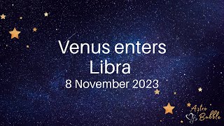 Venus enters Libra  8 November 2023 VenusinLibra [upl. by Sucramej579]