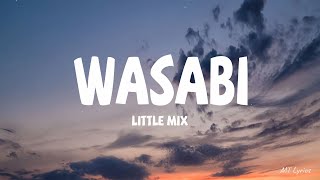 Little Mix  Wasabi Lyrics  Stick like toffee sip like coffee [upl. by Hanford]