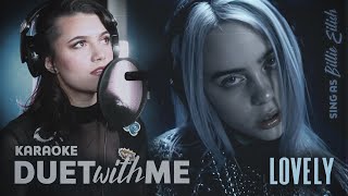 lovely  Duet with me Karaoke  Sing as Billie Eilish [upl. by Noiwtna]