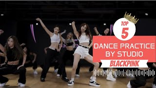 Top 5 BLACKPINK Dance Practice Videos  How You Like That Boombayah Kill This Love and More [upl. by Hoon]