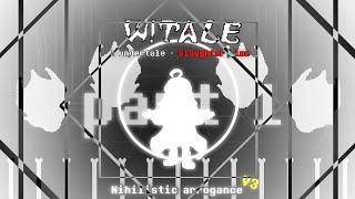 Wtale  Nihilistic Arrogance weifars Theme V3 [upl. by Tasha331]