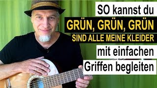 25  Grün grün grün sind alle meine Kleider  Gitarre lernen mit Kinderliedern [upl. by Jillayne]