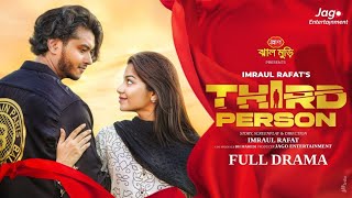 Third Person  থার্ড পারসন  Full Natok  Arosh Khan  Parsa Evana  Prantar Dastider  NewDrama2024 [upl. by Desireah921]