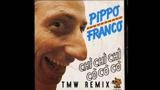 PIPPO FRANCO  CHI CHI CHI CO CO CO TMW cover remix [upl. by Nadnal858]