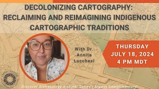 Reclaiming and Reimagining Indigenous Cartographic Traditions with Dr Annita Lucchesi [upl. by Cherise]