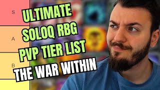 ULTIMATE SOLOQ RBG PVP TIER LIST THE WAR WITHIN [upl. by Edina695]