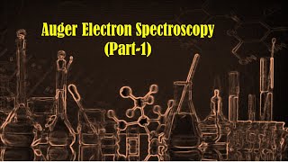 Auger Electron Spectroscopy Part1 [upl. by Boyden830]