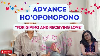 Advance Hooponopono for giving and receiving Love [upl. by Nirda]