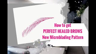 How to GET PERFECT HEALED brows MICROBLADING Stroke pattern TIPS TRICKS BEGINNER [upl. by Ha708]