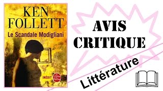 Avis Critique  Le Scandale Modigliani de Ken Follett [upl. by Mohun489]