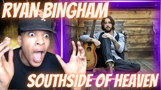 FIRST TIME HEARING RYAN BINGHAM  SOUTHSIDE OF HEAVEN  REACTION [upl. by Nide]