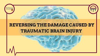 Reversing the Damage Caused by Traumatic Brain Injuries [upl. by Barncard379]