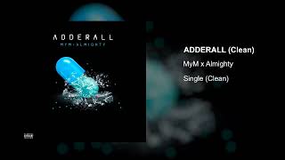 MyM x Almighty  Adderall Clean Version [upl. by Modesta]