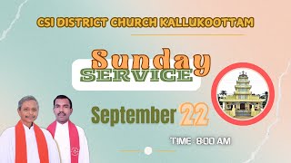 🔹🅻 🅸 🆅 🅴 Sunday Service CSI District Church Kallukoottam22092024 [upl. by Tereb]