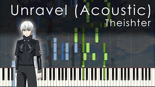 Unravel Acoustic  Tokyo Ghoul OP  Theishter Piano Transcription [upl. by Larcher916]