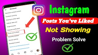 Instagram posts youve liked option not showing problem fix⌛  post you liked on insta not showing [upl. by Noscire]