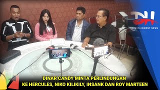 DINAR CANDY MINTA PERLINDUNGAN KE HERCULES NIKO KILIKILY INSANK DAN ROY MARTEEN [upl. by Nosemaj648]