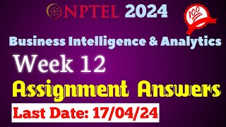 NPTEL Business Intelligence amp Analytics Week 12 Assignment Answers [upl. by Eceirtal39]